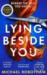 Lying Beside You (The gripping new thriller from the No.1 bestseller)