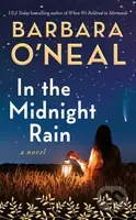 In the Midnight Rain (A Novel) - Barbara O'neal - kniha z kategorie Romantika