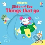 Slide And See Things That Go - Fiona Watt, Stella Baggott (ilustrátor) - kniha z kategorie Beletrie pro děti