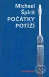 Počátky potíží - Michael Špirit - kniha z kategorie Eseje, úvahy a glosy