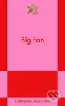 Big Fan (A Modern Romance) - Alexandra Romanoff - kniha z kategorie Romantická