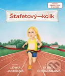 Štafetový kolík - Lenka Jakešová, Eliška Ondroušková Křůmalová (ilustrátor)