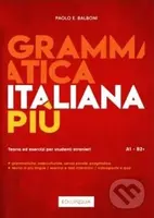 Grammatica Italiana Piu-Book, Level A1-B2+ - Paolo E Balboni - kniha z kategorie Jazykové učebnice a slovníky