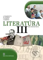 Literatúra III. pre stredné školy (učebnica) - Alena Polakovičová, Milada Caltíková - kniha z kategorie Gymnázia