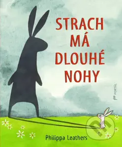 Strach má dlouhé nohy - Philippa Leathers - kniha z kategorie Pohádky