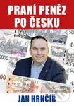 Praní peněz po česku - Jan Hrnčíř - kniha z kategorie Humanitní a společenské vědy