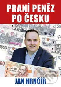 Praní peněz po česku - Jan Hrnčíř - kniha z kategorie Humanitní a společenské vědy