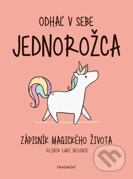 Odhaľ v sebe jednorožca (Zápisník magického života) - kniha z kategorie Zápisníky, kalendáře