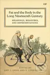 Fat and the Body in the Long Nineteenth Century (Meanings, Measures, and Representations) - kniha z kategorie Zdraví a životní styl