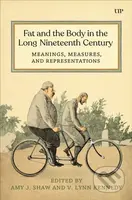 Fat and the Body in the Long Nineteenth Century (Meanings, Measures, and Representations) - kniha z kategorie Zdraví a životní styl