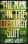 The Man in the Corduroy Suit - James Wolff