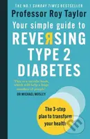 Your Simple Guide to Reversing Type 2 Diabetes (The 3-step plan to transform your health) - kniha z kategorie Zdraví a životní styl
