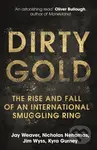 Dirty Gold (The Rise and Fall of an International Smuggling Ring) - kniha z kategorie Humanitní a společenské vědy