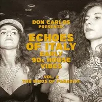 Don Carlos: Echoes Of Italy: Early 90´S House Vibes Vol. 2, The Birds Of Paradise  LP