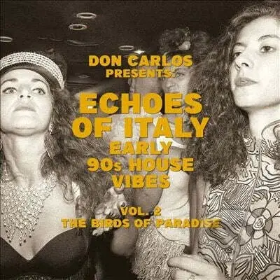 Don Carlos: Echoes Of Italy: Early 90´S House Vibes Vol. 2, The Birds Of Paradise  LP