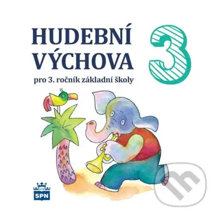 Hudební výchova pro 3. ročník základní školy - Marie Lišková