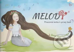 Melody (Pracovná kniha k prvej časti) - Jana Horňanská - kniha z kategorie Naučné knihy