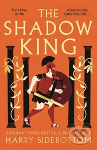 The Shadow King - Harry Sidebottom - kniha z kategorie Společenská beletrie