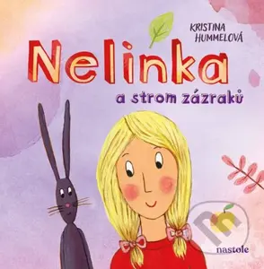 Nelinka a strom zázraků - Kristina Hummelová - kniha z kategorie Beletrie pro děti