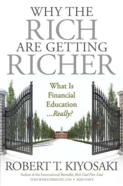 Why the Rich Are Getting Richer - Robert T. Kiyosaki