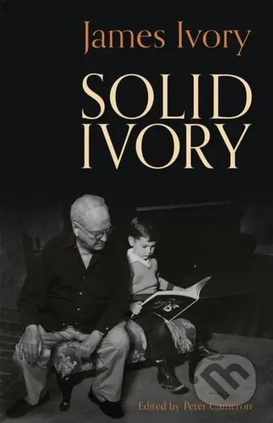 Solid Ivory - James Ivory, Peter Cameron - kniha z kategorie Umění, design a architektura