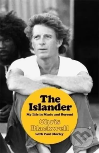The Islander (My Life in Music and Beyond) - Chris Blackwell - kniha z kategorie Byznys a management