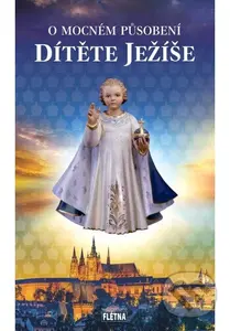 O mocném působení ditěte Ježíš - kolektív autorov - kniha z kategorie Knihy o Bibli