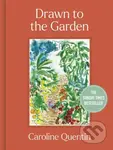 Drawn to the Garden (THE SUNDAY TIMES BESTSELLER) - Caroline Quentin - kniha z kategorie Dům, byt a zahrada