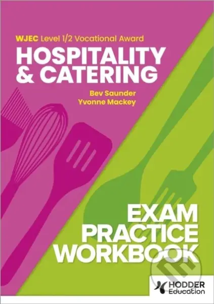 WJEC Level 1/2 Vocational Award Hospitality and Catering Exam Practice Workbook - kniha z kategorie Pro děti