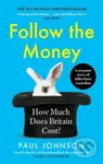 Follow the Money ('Gripping and horrifying... witty and brilliant. Buy it' The Times) - kniha z kategorie Byznys a management