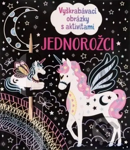 Vyškrabávací obrázky s aktivitami Jednorožci - kniha z kategorie Omalovánky