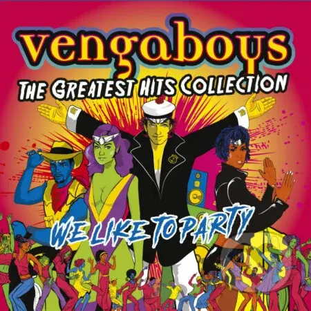 Vengaboys: We Like To Party: The Greatest Hits - Vengaboys