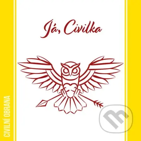 Civilní obrana: Já, civilka - Civilní obrana