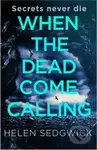 When the Dead Come Calling (The Burrowhead Mysteries: A Scottish Book Trust 2020 Great Scottish Novel) - kniha z kategorie Detektivky, thrillery a…