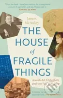 The House of Fragile Things (Jewish Art Collectors and the Fall of France) - kniha z kategorie Historie