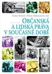 Občanská a lidská práva v současné době - Helena Hofmannová, Václav Pavlíček, kolektív autorov - kniha z kategorie Politologie a politika