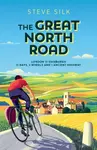 The Great North Road - Steve Silk