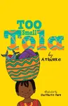 Too Small Tola - Atinuke
