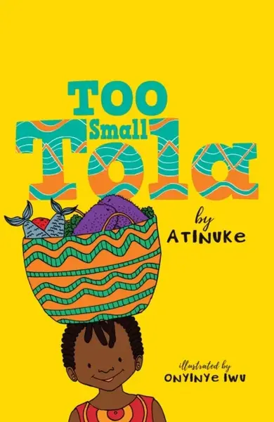 Too Small Tola - Atinuke