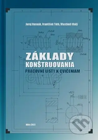 Základy konštruovania -pracovné listy k cvičeniam - Juraj Rusnák - kniha z kategorie Učebnice a slovníky
