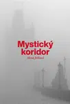 Mystický koridor - Alena Ježková