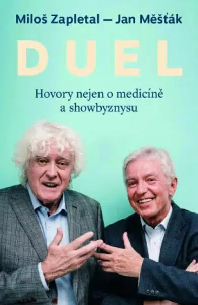 DUEL: Hovory nejen o medicíně a showbyznysu - Miloš Zapletal, Jan Měšťák