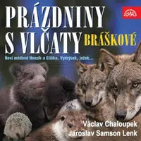 Písničky a příběhy zvířátek z večerníčků Bráškové. Prázdniny s vlčaty - Lenk Jaroslav Samson - audiokniha