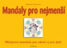 Mandaly pro nejmenší - Libuše Švecová, kolektiv autorů