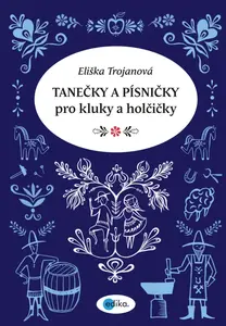 Tanečky a písničky pro kluky a holčičky - kolektiv autorů