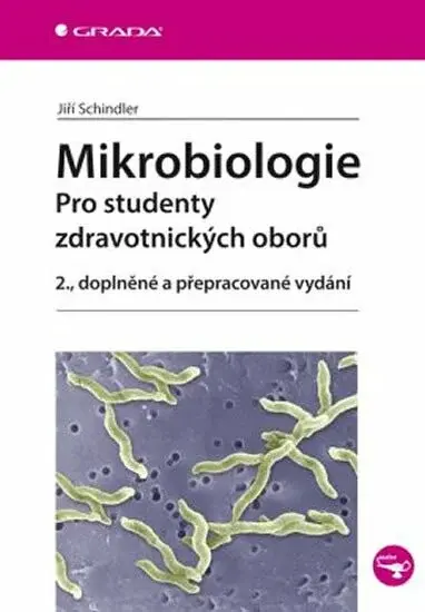 Mikrobiologie - Pro studenty zdravotnických oborů - Jiří Schindler