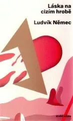 Láska na cizím hrobě - Ludvík Němec
