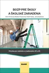 BOZP pre školy a školské zariadenia - Viera Tomková, Melánia Feszterová, Róbert Bulla