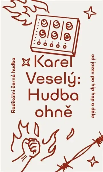 Hudba ohně - rozšířené vydání - Karel Veselý