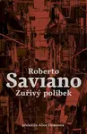 Zuřivý polibek - Roberto Saviano
